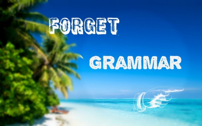 Forget-Grammar-to-Speak-English-fluently-1024x640 How to Improve Your English Easily & Quickly without Exercises