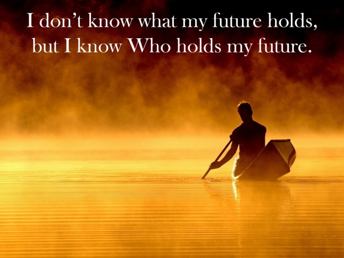 i-know-who-holds-my-future How Can I Know My Future?