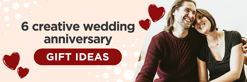WEDDING-ANNIVrsary-gifts 6 Creative Wedding Anniversary Gift Ideas