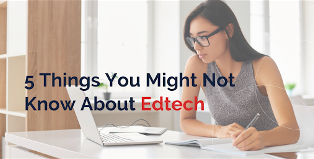 Edtech-1 5 Things You Might Not Know About Edtech
