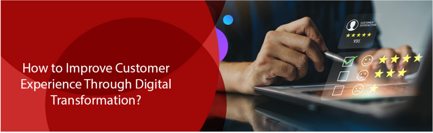 transform digitally How to Improve Customer Experience Through Digital Transformation? - 1 Customer Experience
