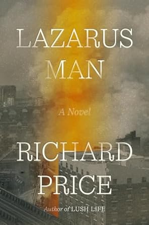 Top 7 Best Selling Books - Must-Read Titles 2024 8 Lazarus Man A Novel by Richard Price Top 7 Best Selling Books - Must-Read Titles 2024 - 8 Best Selling Books